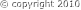 © copyright 2010
